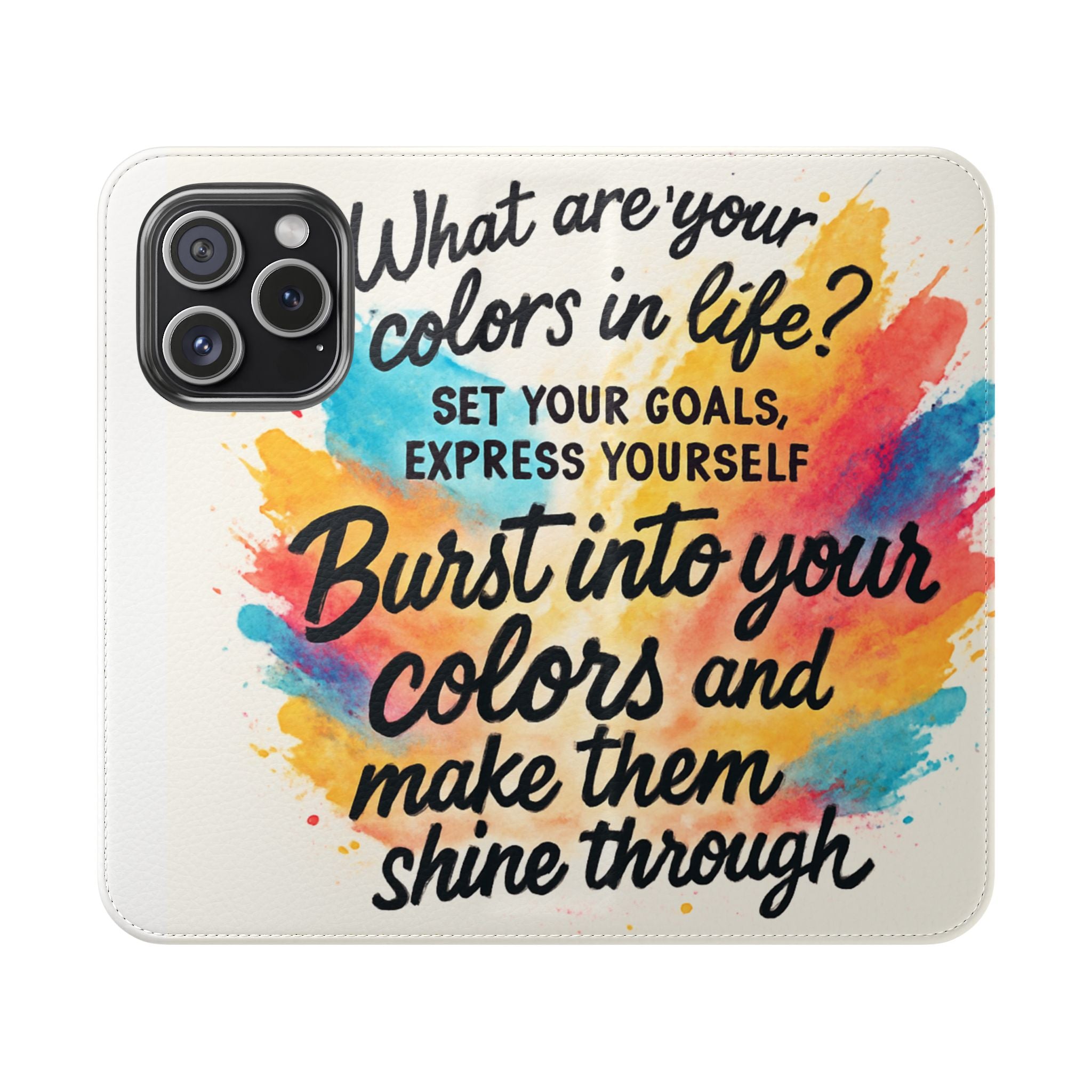 Flip Case - "Burst Into Your Colors" Inspirational Wallet Phone Case