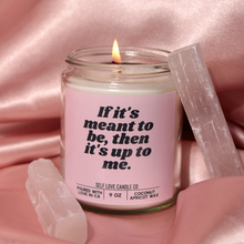 Load image into Gallery viewer, If It's Meant To Be, Then It's Up To Me
