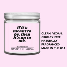 Load image into Gallery viewer, If It's Meant To Be, Then It's Up To Me
