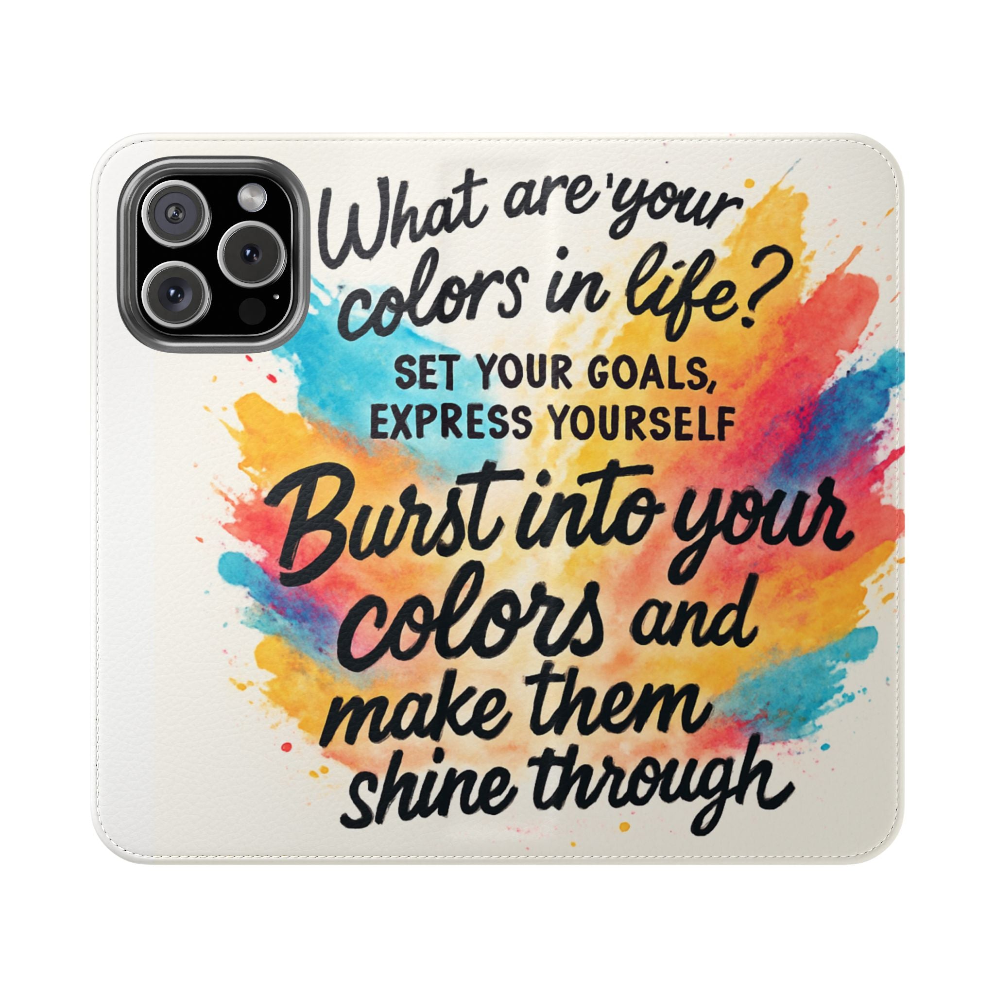 Flip Case - "Burst Into Your Colors" Inspirational Wallet Phone Case